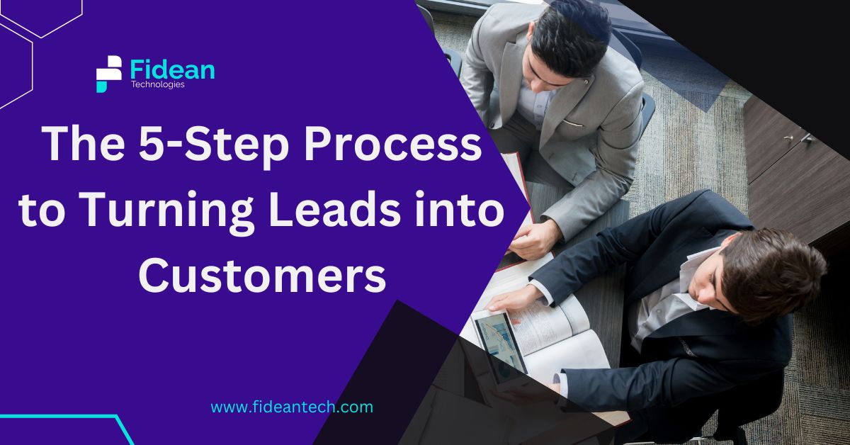 The 5-Step Process to Turning Leads into Customers – Fidean ...